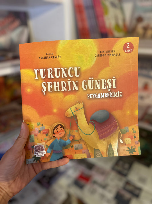 Turuncu Şehrin Güneşi Peygamberimiz