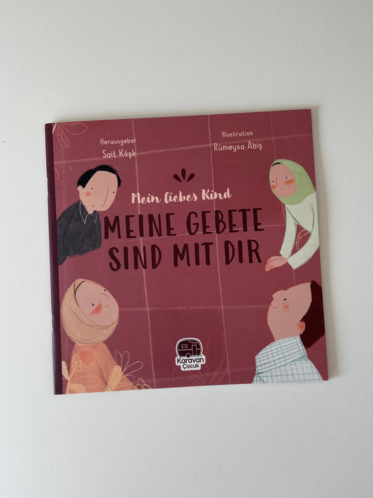 Mein Liebes Kind Meine Gebete Sind Mit Dir (Deutsch)